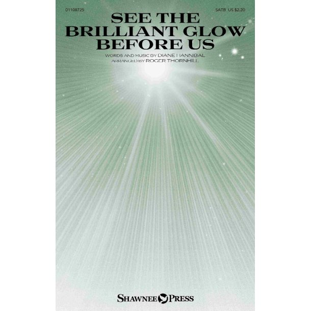 See the Brilliant Glow Before Us