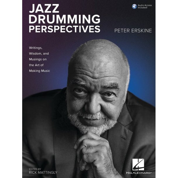 Jazz Drumming Perspectives : Writings, Wisdom, and Musings on the Art of Making Music