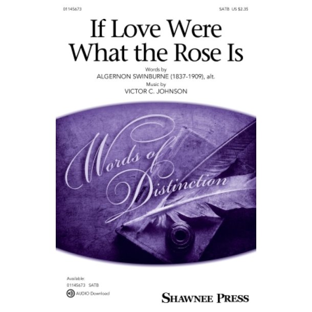 If Love Were What the Rose Is