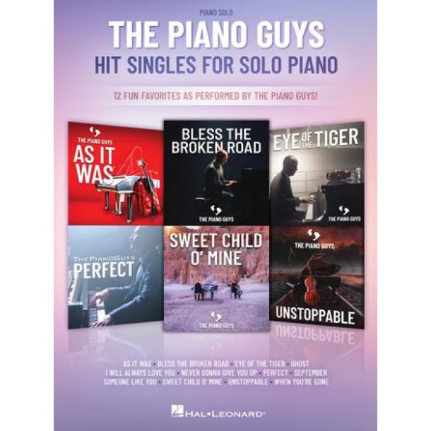 The Piano Guys Hit Singles for Piano Solo : 12 Fun Favorites as Performed by the Piano Guys!