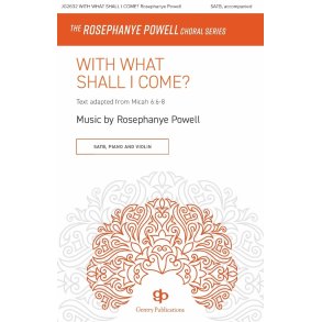With What Shall I Come? : The Rosephanye Powell Choral Series