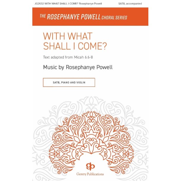 With What Shall I Come? : The Rosephanye Powell Choral Series