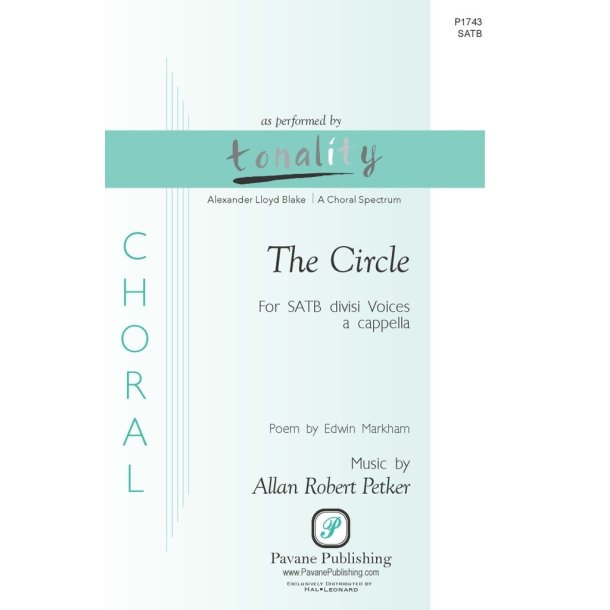 The Circle : for SATB divisi voices a cappella as performed by Tonality