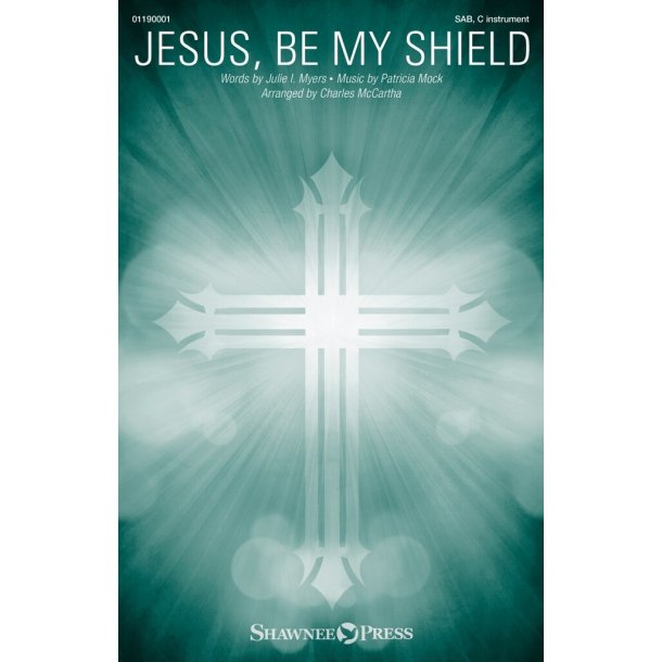Jesus, Be My Shield