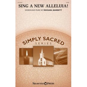 Sing a New Alleluia! : Simply Sacred Choral Series
