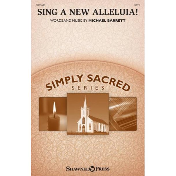 Sing a New Alleluia! : Simply Sacred Choral Series