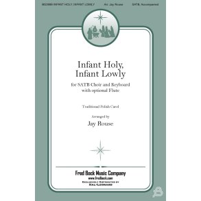 Infant Holy, Infant Lowly : for SATB Choir and Keyboard with Optional Flute