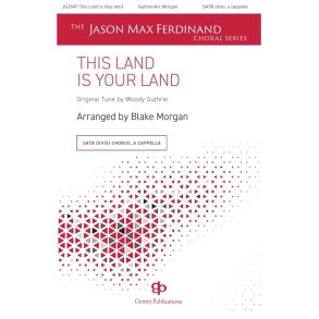 This Land Is Your Land : The Jason Max Ferdinand Choral Series