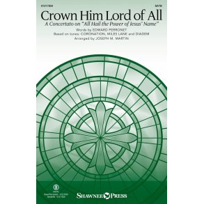 Crown Him Lord of All : A Concertato on All Hail the Power of Jesus' Name