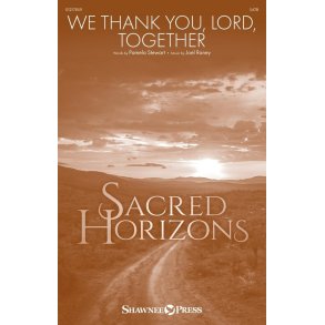 We Thank You, Lord, Together : Sacred Horizons Choral Series