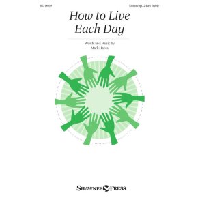 How to Live Each Day : (Micah 6:8)