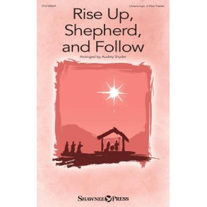 Rise Up, Shepherd, and Follow