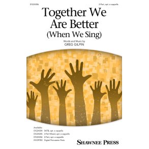 Together We Are Better (When We Sing)