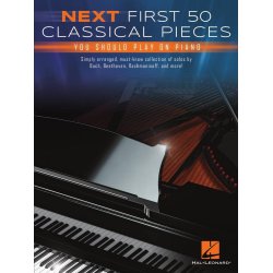 Next First 50 Classical Pieces You Should Play : on Piano