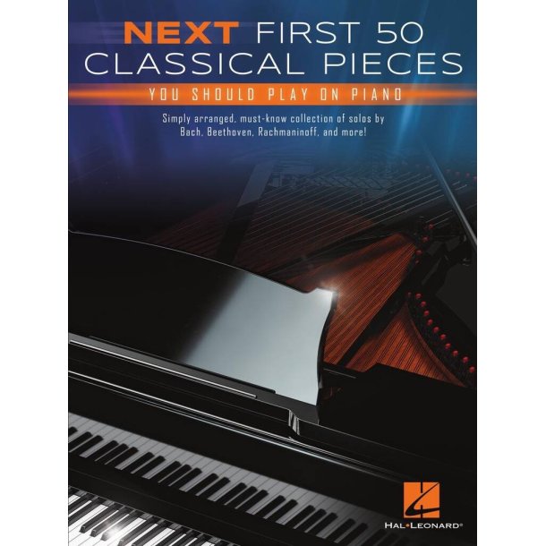 Next First 50 Classical Pieces You Should Play : on Piano
