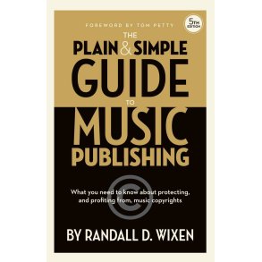 The Plain & Simple Guide to Music Publishing : 5th Edition