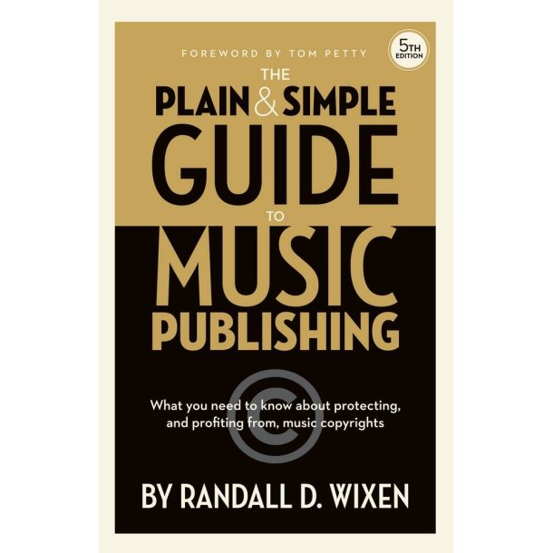 The Plain &amp; Simple Guide to Music Publishing : 5th Edition