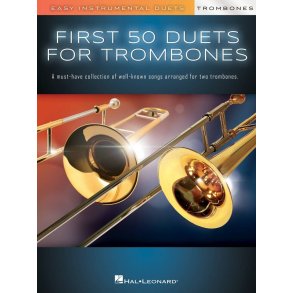 First 50 Duets for Two Trombones : Easy Instrumental Duets