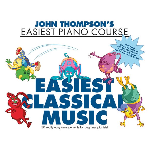 John Thompson's Easiest Classical Music : John Thompson's Easiest Piano Course