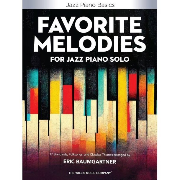 Favorite Melodies for Jazz Piano Solo : 17 Standards, Folksongs, and Classical Themes