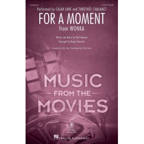 For a Moment : from Wonka 2-Part Mixed Choir