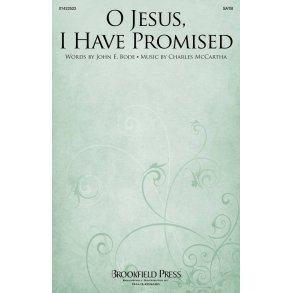 O Jesus, I Have Promised
