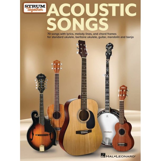 Acoustic Songs - Strum Together : for Ukulele, Baritone Ukulele, Guitar, Banjo &amp; Mandolin