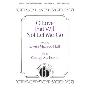 O Love That Will Not Let Me Go