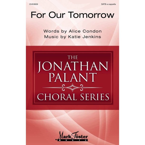 For Our Tomorrow : Jonathan Palant Choral Series