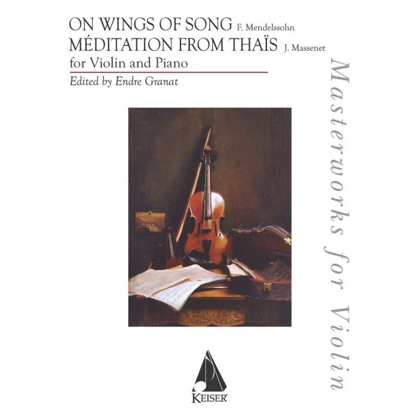 On Wings of Song/ Massenet: Meditation from Thais : for Violin and Piano
