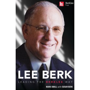 Lee Berk: Leading the Berklee Way