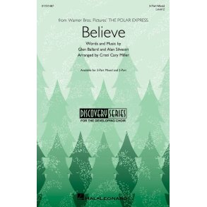 Believe (from Polar Express) : Discovery Level 2 3-Part Mixed Choir