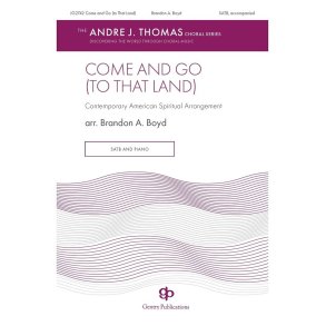 Come and Go (to that Land)