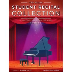 The Willis Student Recital Collection : 40 Performance Pieces for Piano, Grades 1-6