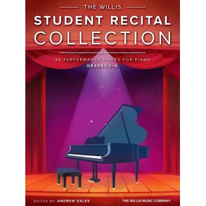 The Willis Student Recital Collection : 40 Performance Pieces for Piano, Grades 1-6