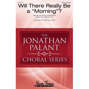 Will There Really Be a Morning? : Jonathan Palant Choral Series