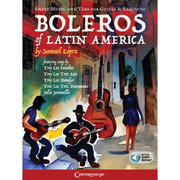 Boleros of Latin America : Sheet Music and Tabs for Guitar & Requinto
