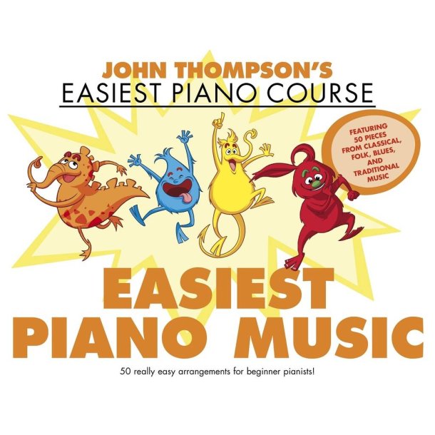John Thompson's Easiest Piano Music : John Thompson's Easiest Piano Course - EU version