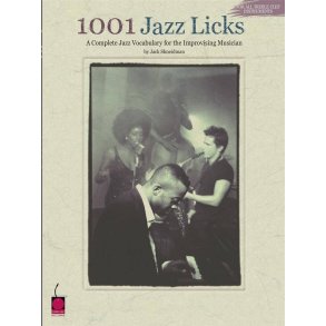 1001 Jazz Licks: A Complete Jazz Vocabulary For The Improvising Musician