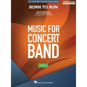 Born to Run  Bruce Springsteen Hybrid Edition (Concert Band  arr. Paul Murtha)