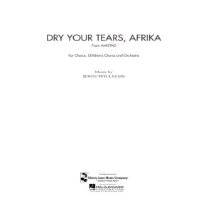 Dry Your Tears, Afrika (from Amistad) : For SATB Chorus, Children's Chorus and Orchestra