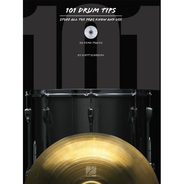 101 Drum Tips : Stuff All The Pros Know And Use