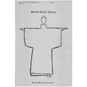 Lord Jesus Christ, Be Present Now