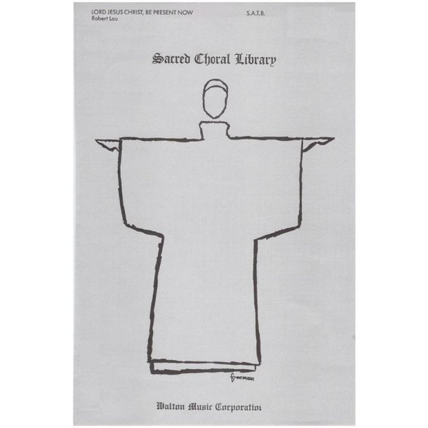 Lord Jesus Christ, Be Present Now