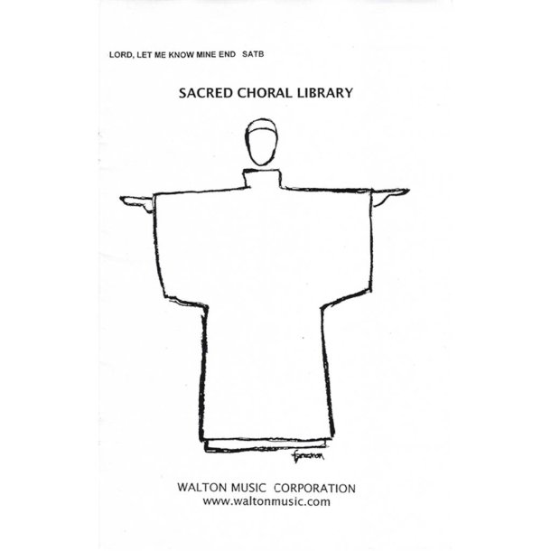 Lord, Let Me Know Mine End