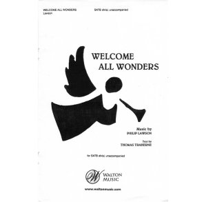 Welcome All Wonders : SATB