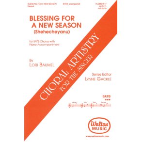 Blessing for a New Season (Shehecheyanu) : Choral Artistry for the Singer
