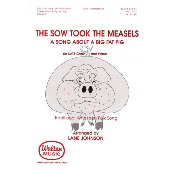 The Sow Took the Measles : A Song About a Big Fat Pig