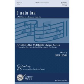 O Nata Lux : Jo-Michael Scheibe Choral Series
