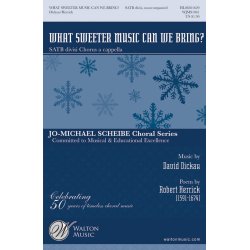 What Sweeter Music Can We Bring? : Jo-Michael Scheibe Choral Series